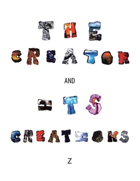 Cover for Z · Creator and Its Creations (Bog) (2023)