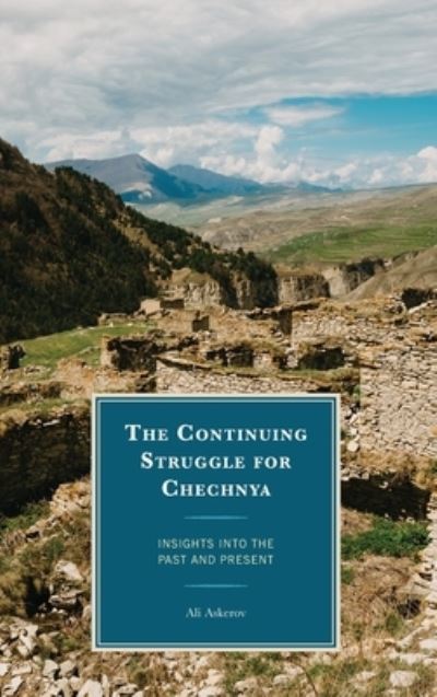 Cover for Ali Askerov · The Continuing Struggle for Chechnya: Insights into the Past and Present (Hardcover Book) (2023)