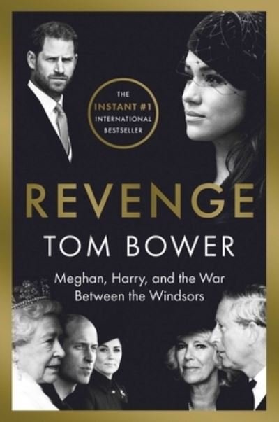 Cover for Tom Bower · Revenge: Meghan, Harry, and the War Between the Windsors (Gebundenes Buch) (2022)