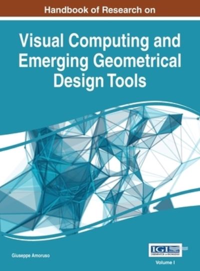 Cover for Giuseppe Amoruso · Handbook of Research on Visual Computing and Emerging Geometrical Design Tools, VOL 1 (Innbunden bok) (2016)