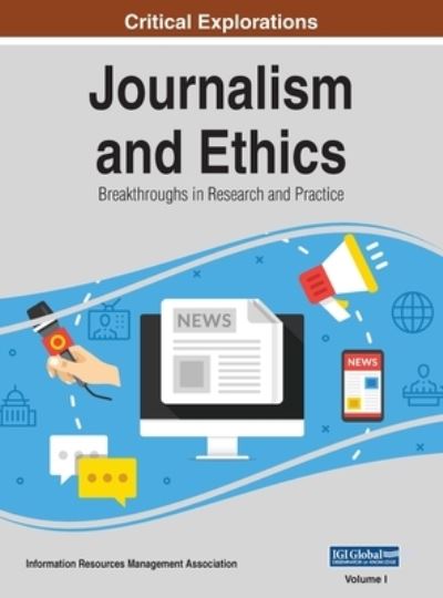 Journalism and Ethics - Information Reso Management Association - Books - IGI Global - 9781668431085 - January 11, 2019