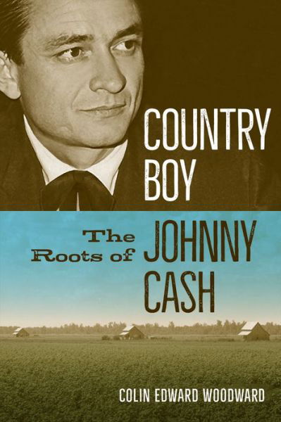 Cover for Colin Edward Woodward · Country Boy: The Roots of Johnny Cash (Paperback Book) (2022)
