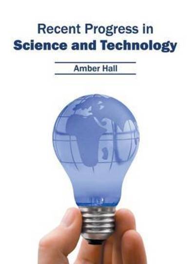 Cover for Amber Hall · Recent Progress in Science and Technology (Hardcover Book) (2016)