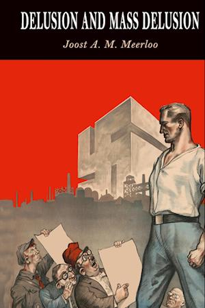 Cover for Joost A M Meerloo · Delusion and Mass Delusion (Hardcover Book) (2021)