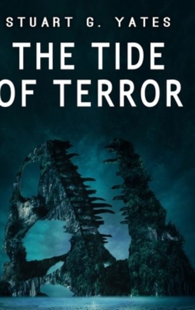 Cover for Stuart G Yates · The Tide Of Terror (Hardcover Book) (2021)