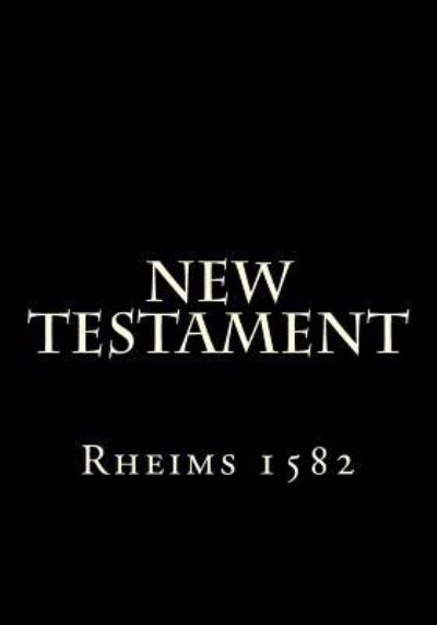 Cover for Gregory Martin · 1582 Rheims New Testament (Paperback Book) (2018)