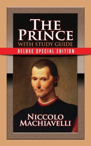 Cover for Niccolo Machiavelli · The Prince with Study Guide: Deluxe Special Edition (Paperback Bog) (2018)