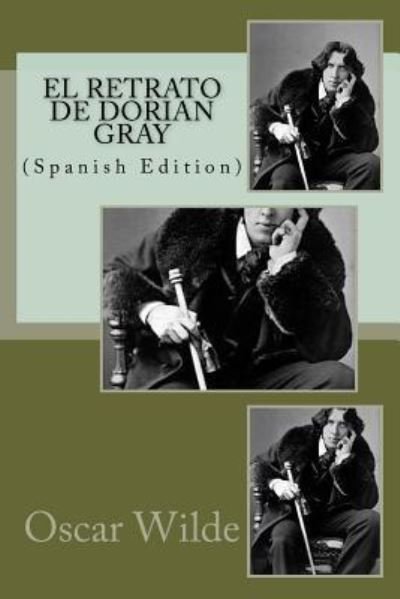 Cover for Oscar Wilde · El Retrato de Dorian Gray (Paperback Book) [Spanish edition] (2018)