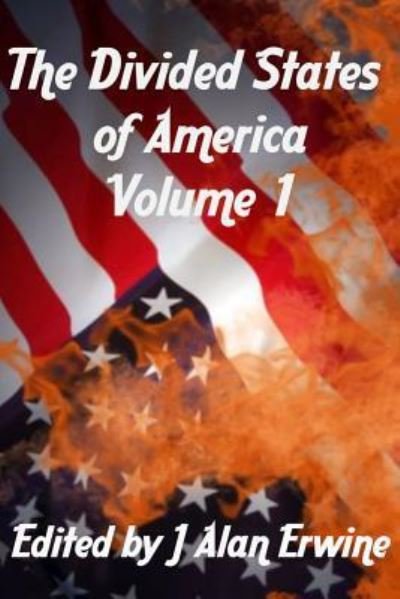 Cover for J Alan Erwine · The Divided States of America Volume 1 (Paperback Bog) (2018)