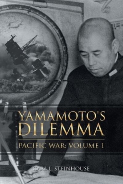 Cover for Carl L Steinhouse · Yamamoto's Dilemma (Paperback Book) (2019)