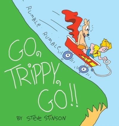 Cover for Steve Stinson · Go, Trippy, Go! (Book) (2022)