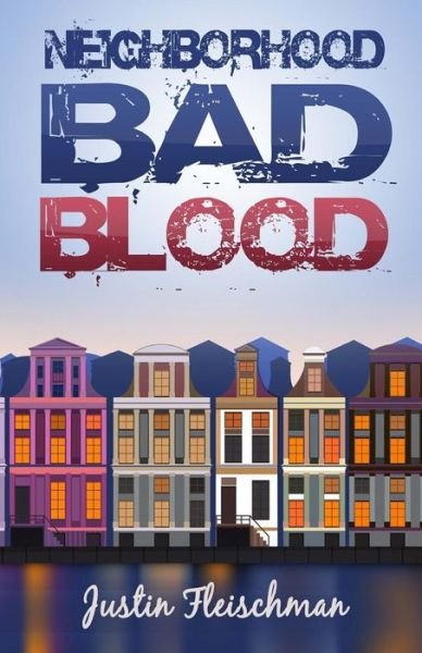 Cover for Justin Fleischman · Neighborhood Bad Blood (Paperback Book) (2015)