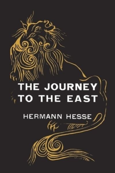 The Journey to the East - Hermann Hesse - Books - Must Have Books - 9781774642085 - March 1, 2021