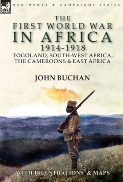 Cover for John Buchan · The First World War in Africa 1914-1918 (Hardcover bog) (2018)