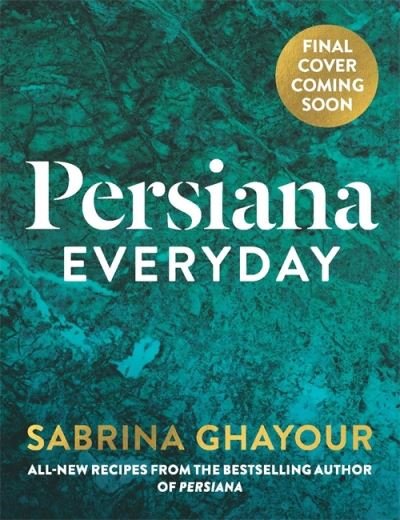 Persiana Everyday - Sabrina Ghayour - Livros - Octopus Publishing Group - 9781783255085 - 4 de agosto de 2022