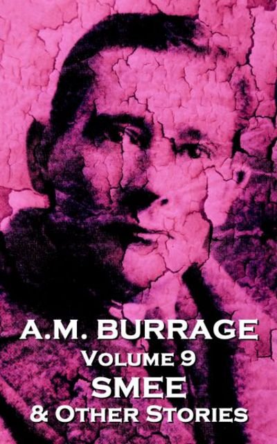 Cover for A M Burrage · A.M. Burrage - Smee &amp; Other Stories (Taschenbuch) (2013)