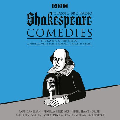 Cover for William Shakespeare · Classic BBC Radio Shakespeare: Comedies: The Taming of the Shrew; A Midsummer Night's Dream; Twelfth Night (Hörbok (CD)) [Unabridged edition] (2016)