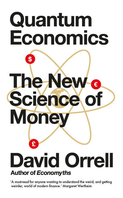 Cover for David Orrell · Quantum Economics: The New Science of Money (Paperback Bog) (2019)