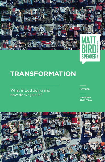 Transformation: What is God doing and how do we join in? - Matt Bird - Książki - Troubador Publishing - 9781788036085 - 28 września 2017