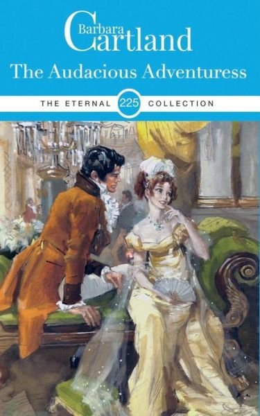 Cover for Barbara Cartland · The Audacious Adventuress - the Barbara Cartland Eternal Collection (Paperback Bog) (2019)