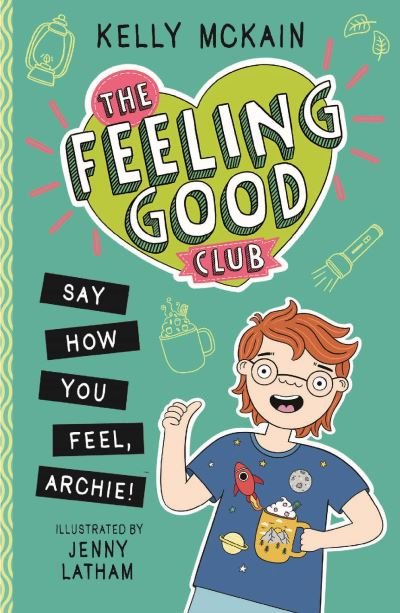 Cover for Kelly McKain · The Feeling Good Club: Say How You Feel, Archie! - The Feeling Good Club (Paperback Book) (2023)