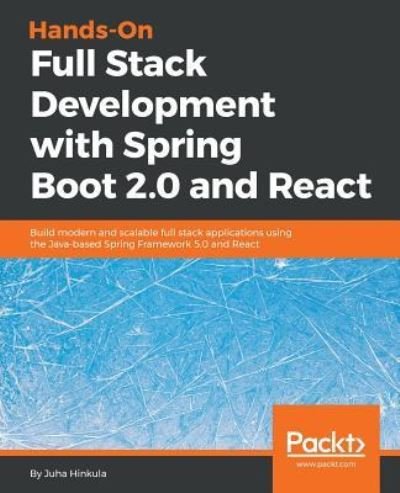 Cover for Juha Hinkula · Hands-On Full Stack Development with Spring Boot 2.0  and React: Build modern and scalable full stack applications using the Java-based Spring Framework 5.0 and React (Paperback Bog) (2018)