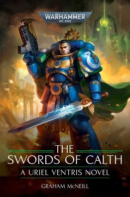 Cover for Graham McNeill · The Swords of Calth - Warhammer 40,000 (Hardcover Book) (2021)