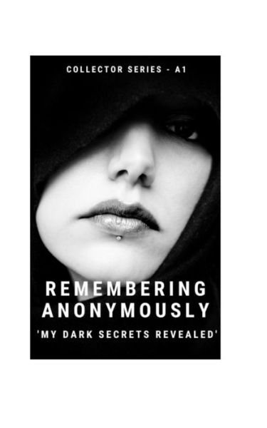 Remembering Anonymously - Shailendra Kumar - Bøker - Independently Published - 9781790961085 - 8. desember 2018