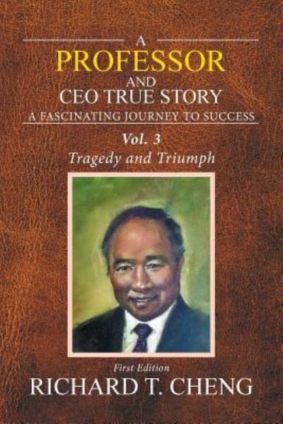 Cover for Richard T Cheng · A Professor and Ceo True Story: Struggle and Success (Paperback Book) (2019)