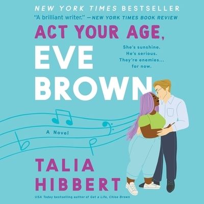 Act Your Age, Eve Brown A Novel - Talia Hibbert - Muzyka - HarperCollins B and Blackstone Publishin - 9781799971085 - 9 marca 2021