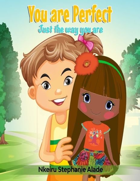 You are Perfect - Nkeiru Stephanie Alade - Boeken - Independent Publishing Network - 9781800497085 - 1 mei 2021