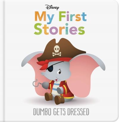 Cover for Walt Disney · Disney My First Stories: Dumbo Gets Dressed - Disney Baby (Hardcover bog) (2022)