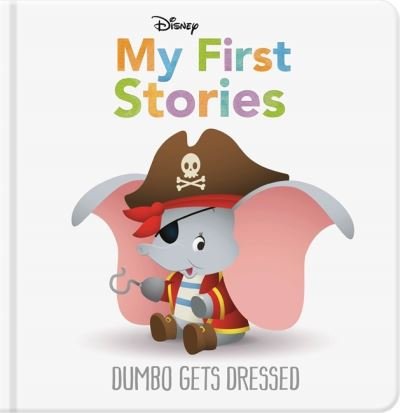 Cover for Walt Disney · Disney My First Stories: Dumbo Gets Dressed - Disney Baby (Hardcover Book) (2022)