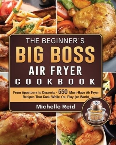 Cover for Michelle Reid · The Beginner's Big Boss Air Fryer Cookbook (Paperback Bog) (2021)