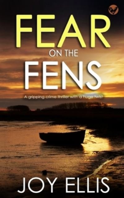 Cover for Joy Ellis · FEAR ON THE FENS a gripping crime thriller with a huge twist - Di Nikki Galena (Paperback Bog) (2022)