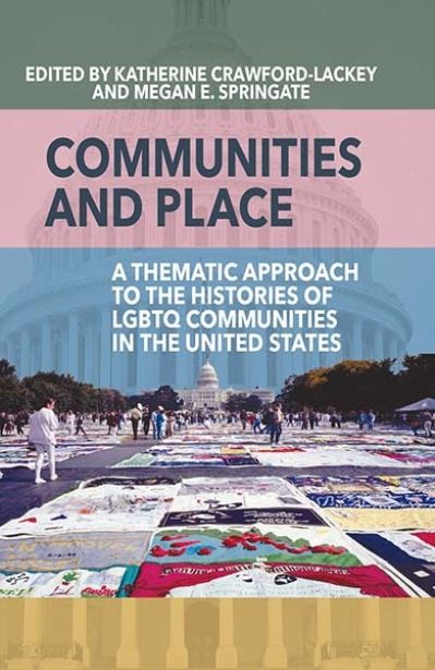 Cover for Communities and Place: A Thematic Approach to the Histories of LGBTQ Communities in the United States (Paperback Book) (2024)