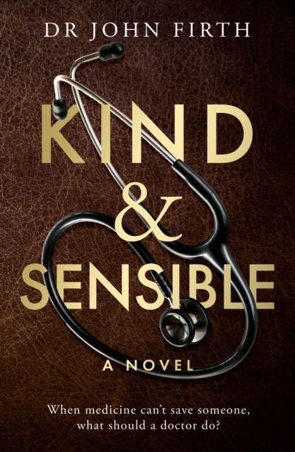 Cover for Dr John Firth · Kind &amp; Sensible (Paperback Book) (2025)