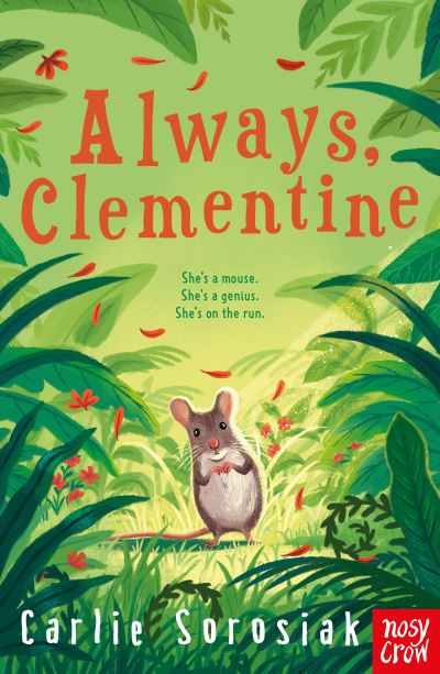 Always, Clementine - Carlie Sorosiak - Książki - Nosy Crow Ltd - 9781839941085 - 1 września 2022