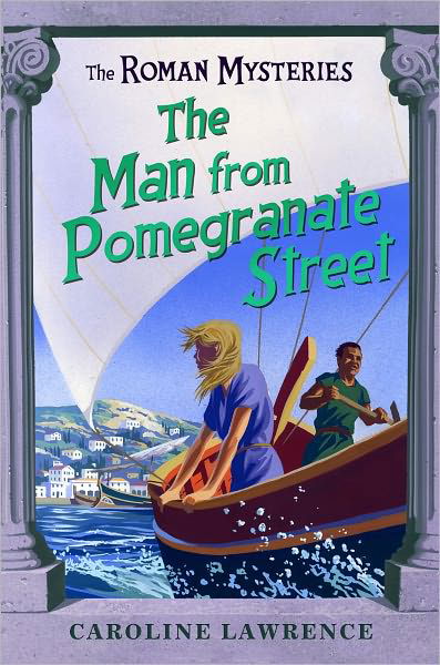 Cover for Caroline Lawrence · The Roman Mysteries: The Man from Pomegranate Street: Book 17 - The Roman Mysteries (Paperback Bog) (2012)