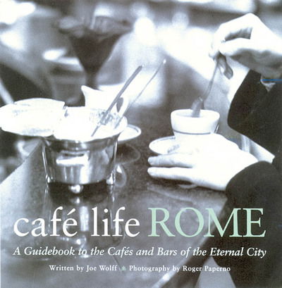 Cover for Joseph Wolff · Cafe Life Rome: A Guidebook to the Cafes and Bars of the Eternal City - Cafe Life (Paperback Book) (2005)