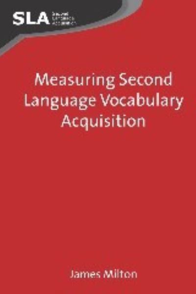 Cover for James Milton · Measuring second language vocabulary acquisition (Bok) (2009)