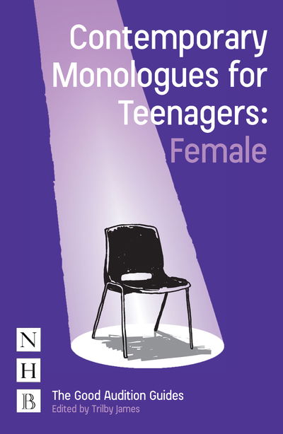 Cover for Tribly James · Contemporary Monologues for Teenagers: Female - The Good Audition Guides (Paperback Bog) (2019)