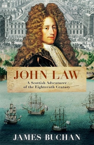 Cover for James Buchan · John Law: A Scottish Adventurer of the Eighteenth Century (Paperback Book) (2019)