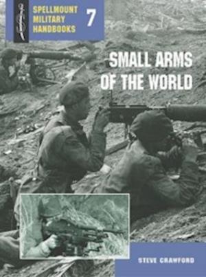 Cover for Steve Crawford · Small Arms of the World - Spellmount Military Handbooks (Paperback Book) (2005)