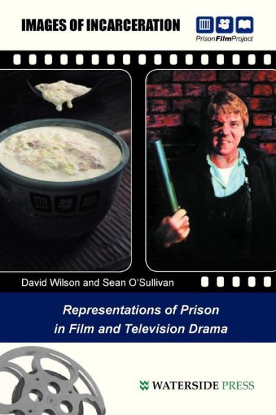 Images of Incarceration: Representations of Prison in Film and Television Drama - David Wilson - Books - Waterside Press - 9781904380085 - February 29, 2004