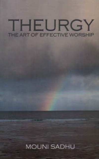 Cover for Mouni Sadhu · Theurgy: The Art of Effective Worship (Paperback Book) (2004)