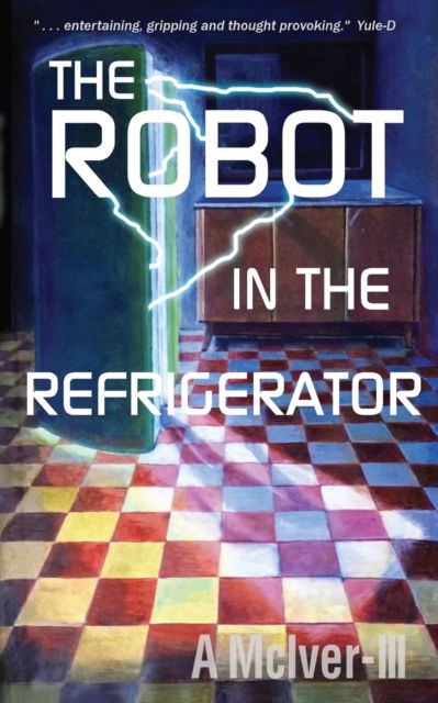 Cover for A McIver · The Robot in the Refrigerator (Paperback Book) (2022)