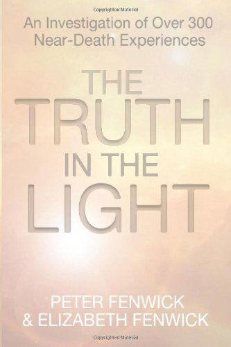 The Truth in the Light - Peter Fenwick - Kirjat - White Crow Books Ltd - 9781908733085 - maanantai 23. tammikuuta 2012