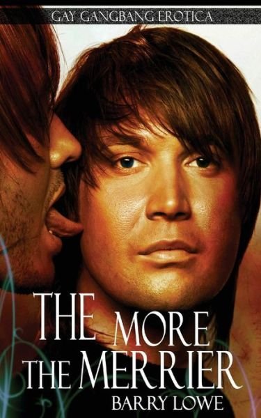 Cover for Barry Lowe · The More the Merrier: Gay Gangbang Erotica (Taschenbuch) (2013)