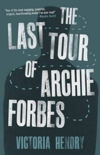 Cover for Victoria Hendry · The Last Tour of Archie Forbes (Paperback Book) (2015)